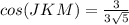 cos(JKM)=\frac{3}{3\sqrt{5}}
