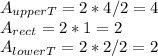 A_{upperT}=2*4/2=4\\A_{rect}=2*1=2\\ A_{lowerT}=2*2/2=2