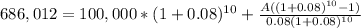 686,012=100,000*(1+0.08)^{10} +\frac{A((1+0.08)^{10}-1) }{0.08(1+0.08)^{10} }