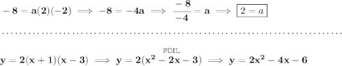 \bf -8=a(2)(-2)\implies -8=-4a\implies \cfrac{-8}{-4}=a\implies \boxed{2=a} \\\\[-0.35em] ~\dotfill\\\\ y=2(x+1)(x-3)\implies y=2(\stackrel{\mathbb{FOIL}}{x^2-2x-3})\implies y=2x^2-4x-6