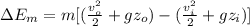 \Delta E_{m} = m[(\frac{v_{o}^{2}}{2} + gz_{o}) - (\frac{v_{i}^{2}}{2} + gz_{i})]