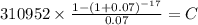 310952 \times \frac{1-(1+0.07)^{-17} }{0.07} = C\\