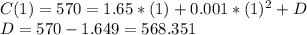 C(1)=570=1.65*(1)+0.001*(1)^2+D\\D=570-1.649=568.351