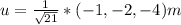 u=\frac{1}{\sqrt{21}} *(-1,-2,-4)m