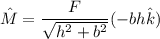 \hat{M}=\dfrac{F}{\sqrt{h^2+b^2}}(-bh\hat{k})