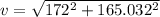 v=\sqrt{172^{2}+165.032^{2}}