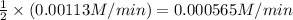 \frac{1}{2}\times (0.00113M/min)=0.000565M/min
