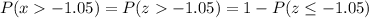 P(x-1.05)=P(z-1.05)=1-P(z\leq-1.05)