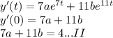 y'(t) = 7ae^{7t} +11be^{11t}\\y'(0) =7a+11b \\7a+11b =4 ...II
