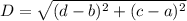 D=\sqrt{(d-b)^2+(c-a)^2}
