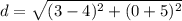 d=\sqrt{(3-4)^{2}+(0+5)^{2}}