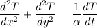\dfrac{d^2T}{dx^2}+\dfrac{d^2T}{dy^2}=\dfrac{1}{\alpha }\dfrac{dT}{dt}