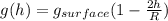 g(h)=g_{surface}(1-\frac{2h}{R})