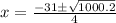 x=\frac{-31\pm \sqrt{1000.2}}{4}