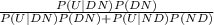\frac{P(U | DN)P(DN)}{P(U | DN)P(DN) + P(U | ND)P(ND)}