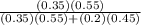 \frac{(0.35)(0.55)}{(0.35)(0.55)+(0.2)(0.45)}