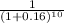 \frac{1}{(1+0.16)^1^0}