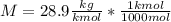 M=28.9\frac{kg}{kmol}*\frac{1kmol}{1000mol}