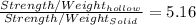\frac{Strength/Weight _{hollow}}{Strength/Weight _{Solid}}=5.16