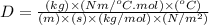 D=\frac{(kg)\times (Nm/^oC.mol)\times (^oC)}{(m)\times (s)\times (kg/mol)\times (N/m^2)}