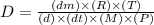 D=\frac{(dm)\times (R)\times (T)}{(d)\times (dt)\times (M)\times (P)}