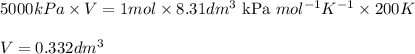 5000kPa\times V=1mol\times 8.31dm^3\text{ kPa }mol^{-1}K^{-1}\times 200K\\\\V=0.332dm^3