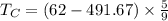 T_C=(62-491.67)\times\frac{5}{9}