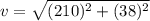 v=\sqrt{(210)^2+(38)^2}