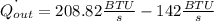 \dot{Q_{out}} = 208.82 \frac{BTU}{s} - 142 \frac{BTU}{s}