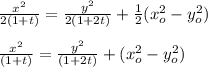 \frac{x^{2}}{2(1+t)}=\frac{y^2}{2(1+2t)}+\frac{1}{2}(x_o^2-y_o^2)\\\\\frac{x^{2}}{(1+t)}=\frac{y^2}{(1+2t)}+(x_o^2-y_o^2)\\\\