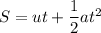 S = ut + \dfrac{1}{2}at^2