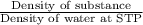 \frac{\textup{Density of substance}}{\textup{Density of water at STP}}