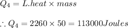 Q_4=L.heat\times mass\\\\\therefore Q_{4}=2260\times 50=113000Joules\\\\