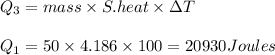 Q_3=mass\times S.heat\times \Delta T\\\\Q_1=50\times 4.186\times 100=20930Joules