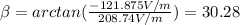\beta = arctan(\frac{-121.875 V/m}{208.74 V/m}) = 30.28