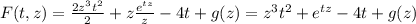 F(t,z)=\frac{2z^3t^2}{2}+z\frac{e^{tz}}{z}-4t+g(z)=z^3t^2+e^{tz}-4t+g(z)