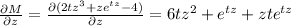 \frac{\partial M}{\partial z}=\frac{\partial (2tz^3+ze^{tz}-4)}{\partial z}=6tz^2+e^{tz}+zte^{tz}