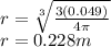 r=\sqrt[3]{ \frac{3 (0.049)}{4\pi } }\\r=0.228m