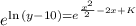 e^{\ln{(y-10)} = e^{\frac{x^{2}}{2} - 2x + K}