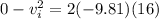 0 - v_i^2 = 2(-9.81)(16)