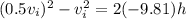 (0.5v_i)^2 - v_i^2 = 2(-9.81)h