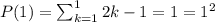 P(1) = \sum_{k=1}^1 2k-1 = 1 = 1^2