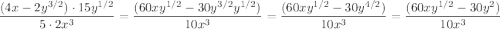 {\dfrac{(4x-2y^{3/2})\cdot 15y^{1/2}}{5\cdot 2x^3}}={\dfrac{(60xy^{1/2}-30y^{3/2}y^{1/2})}{10x^3}}={\dfrac{(60xy^{1/2}-30y^{4/2})}{10x^3}}={\dfrac{(60xy^{1/2}-30y^{2})}{10x^3}}
