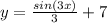 y = \frac{sin(3x)}{3} + 7