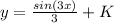 y = \frac{sin(3x)}{3} + K