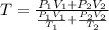T=\frac{P_1V_1+P_2V_2}{\frac{P_1V_1}{T_1}+\frac{P_2V_2}{T_2}}