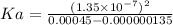 Ka = \frac{(1.35 \times 10^{-7})^2}{0.00045 - 0.000000135}