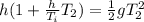 h(1 + \frac{h}{T_{i}}T_{2}) = \frac{1}{2}gT_{2}^{2}