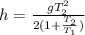 h = \frac{gT_{2}^{2}}{2(1 + \frac{T_{2}}{T_{1}})}