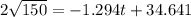 2\sqrt{150} =-1.294t+34.641